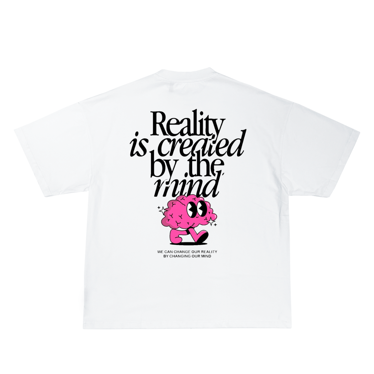 reality is created by the mind tee